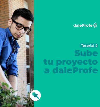 ¡Profe! ¿No sabes cómo subir tu proyecto a DaleProfe?